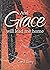 And Grace Will Lead Me Home...