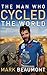 The Man Who Cycled The Worl...