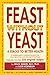 [Feast Without Yeast 4 Stages to Better Health] [By by Bruce Semon