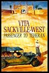 PASSENGER TO TEHRAN by Vita Sackville-West