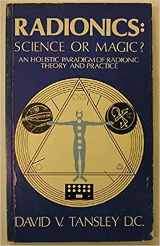 Radionics: A Patient's Guide to Instrumented Distant Diagnosis and Healing (Paperback)