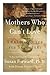[Mothers Who Can't Love: A Healing Guide for Daughters] [By: Forward, Susan] [October, 2014]