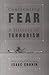 Confronting Fear: A History of Terrorism