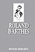 Roland Barthes (Key Contemporary Thinkers) by Michael Moriarty (1991-11-01)
