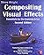 Compositing Visual Effects: Essentials for the Aspiring Artist by Wright Steve (2011-08-11) Paperback