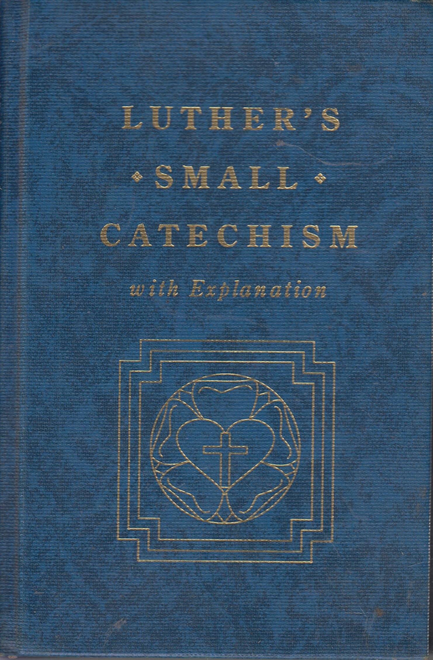 Luther's Small Catechism: With Explanation