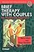 Brief Therapy with Couples: An Integrative Approach by Maria Gilbert (1996-12-02)
