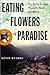 Eating the Flowers of Paradise by Kevin Rushby
