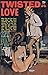 Twisted Love
