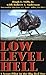 Low Level Hell - Scout Pilot in the Big Red One (00) by Mills, Hugh [Paperback (2000)]