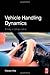 Vehicle Handling Dynamics: Theory and Application by Masato Abe (2009-07-23)