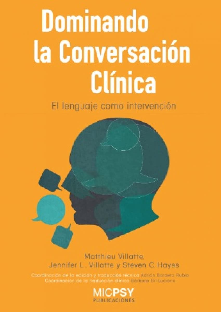 DOMINANDO LA CONVERSACION CLINICA: EL LENGUAJE COMO INTERVENCION (Hardcover)