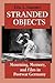 Stranded Objects : Mourning, Memory, and Film in Postwar Germany(Paperback) - 2011 Edition