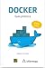 Docker. Guía práctica 2a Ed. Revisada y actualizada