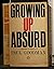 GROWING UP ABSURD: Problems in Youth in the Organized Society