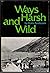 Ways Harsh and Wild