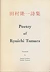 Poetry of Ryuichi Tamura Poetry of Ryuichi Tamura