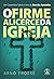 o firme alicerce da igreja ...