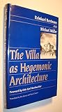 The Villa As Hegemonic Architecture The Villa As Hegemonic Architecture