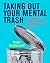 Taking Out Your Mental Trash: A Consumer's Guide to Cognitive Restructuring Therapy by Rian E. McMullin (2005-10-17)