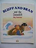 Bluff and Bran and the Snowdrift