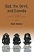 God, the Devil, and Darwin: A Critique of Intelligent Design Theory by Niall Shanks (2007-03-15)