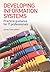 Developing Information Systems: Practical Guidance for It Professionals
