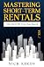 Mastering Short-Term Rentals by Nick Kirov