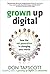 Grown Up Digital: How the Net Generation is Changing Your World by Don Tapscott(2011-06-24)