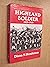 Highland Soldier: A Social Study of the Highland Regiments, 1820-1920