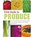 Field Guide to Produce: How to Identify, Select, and Prepare Virtually Every Fruit and Vegetable at the Market (Field Guide) (Paperback) - Common