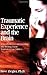 Traumatic Experience and the Brain by Dave Ziegler (2002-10-23)
