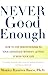 NEVER GOOD ENOUGH: How to use Perfectionism to Your Advantage Without Letting it Ruin Your Life by Monica Ramirez Basco (2000-03-02)