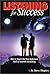 Listening For Success--How to Master the Most Important Skill of Network Marketing by Steve Shapiro (1999-02-15)