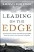 Leading on the Edge: Extraordinary Stories and Leadership Insights from The World's Most Extreme Workplace Paperback – November 25, 2013