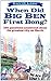 When Did Big Ben First Bong?: 101 Questions Answered About the Greatest City on Earth by Long, David published by The History Press Ltd (2010)