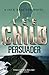 Persuader (Jack Reacher) by Lee Child by Lee Child