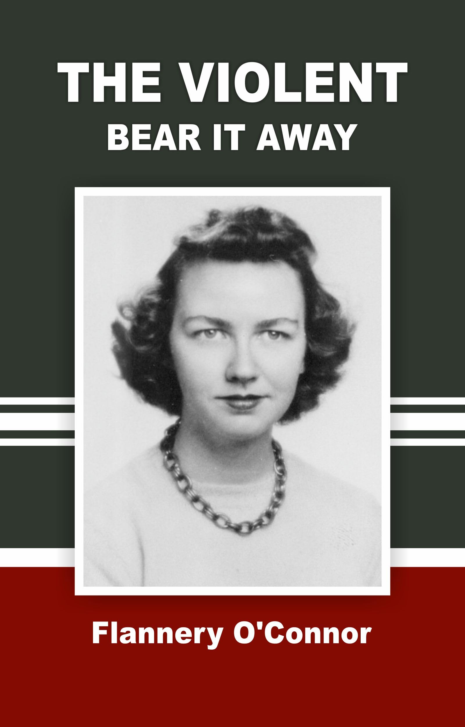 THE VIOLENT BEAR IT AWAY