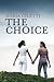 The Choice by Maria V Ciletti (2007-05-01)