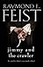Jimmy and the Crawler by Feist, Raymond E.(January 14, 2016) Paperback