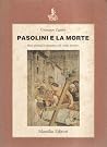 Pasolini e la morte: Mito alchimia e semantica del "nulla lucente" (Saggi) (Italian Edition) Pasolini e la morte: Mito alchimia e semantica del "nulla lucente" (Saggi) (Italian Edition)