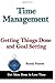 Time Management: Getting Things Done and Goal Setting by Randy Pausch (2015-10-05)
