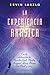 La Experiencia Akasica: La Ciencia y el Campo de Memoria Cosmica (Coleccion Nueva Conciencia) by Ervin Laszlo PH.D. (2014-05-30)
