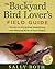 The Backyard Bird Lover's Field Guide: Secrets to Attracting, Identifying, and Enjoying Birds of Your Region by Roth, Sally(June 26, 2007) Paperback