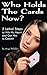 Who Holds The Cards Now?: 5 Lethal Steps to Win His Heart and Get Him to Commit: 1 (Dating and Relationship Advice for Women) by Michaelsen, Gregg (2014) Paperback