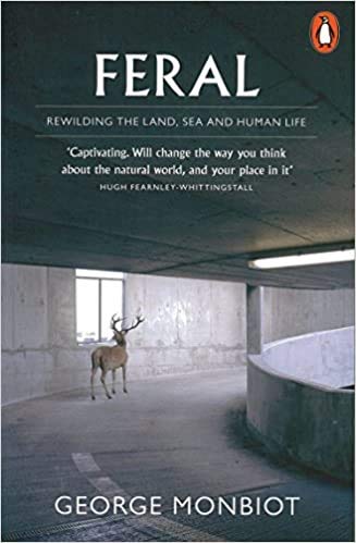 Feral Rewilding the Land Sea and Human Life Paperback - 5 June 2014