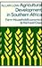 Agricultural Development in Southern Africa by Allan Low
