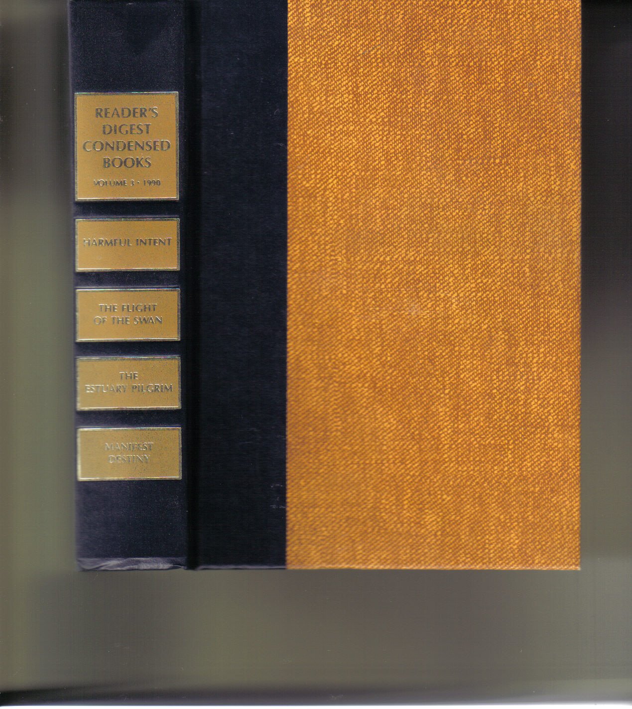 READER'S DIGEST CONDENSED BOOKS 1990 VOLUME 3: HARMFUL INTENT; THE FLIGHT OF THE SWAN; THE ESTUARY PILGRIM; MANIFEST DESTINY (Hardcover)