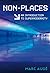 Non-Places: An Introduction to Supermodernity by Marc Auge (2009-01-05)