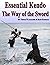 Essential Kendo: The Way of...